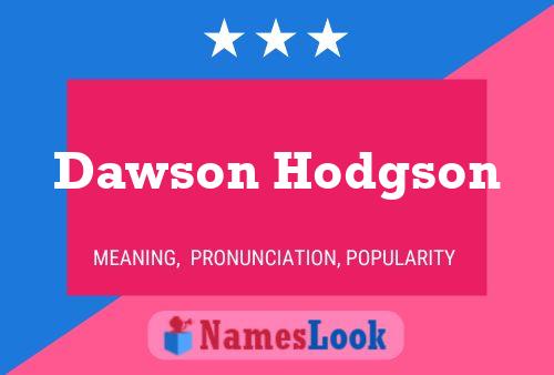 Poster del nome Dawson Hodgson