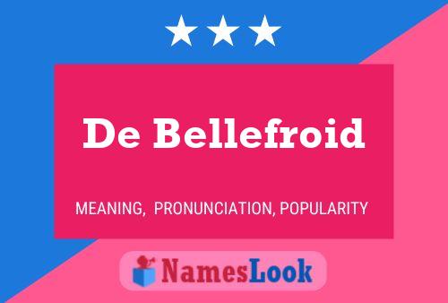 Poster del nome De Bellefroid