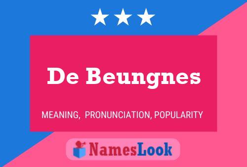 Poster del nome De Beungnes