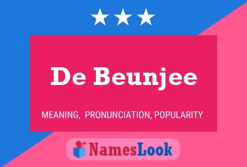 Poster del nome De Beunjee