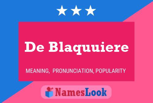 Poster del nome De Blaquuiere