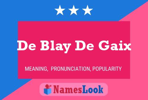 Poster del nome De Blay De Gaix