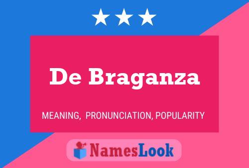 Poster del nome De Braganza