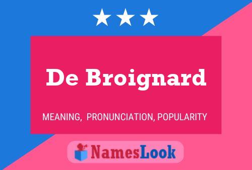 Poster del nome De Broignard