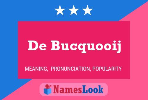 Poster del nome De Bucquooij