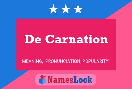 Poster del nome De Carnation