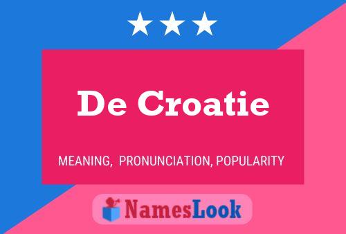 Poster del nome De Croatie