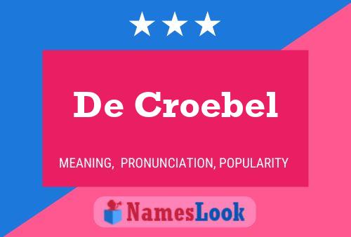 Poster del nome De Croebel