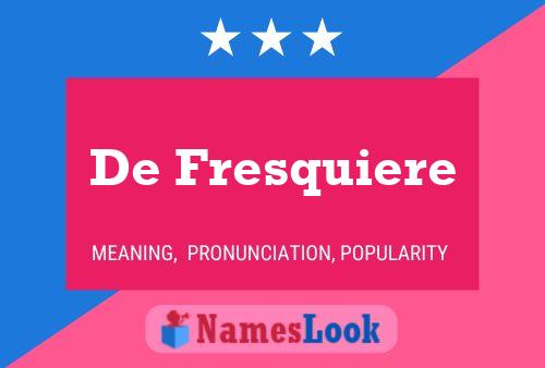 Poster del nome De Fresquiere