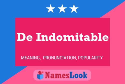 Poster del nome De Indomitable