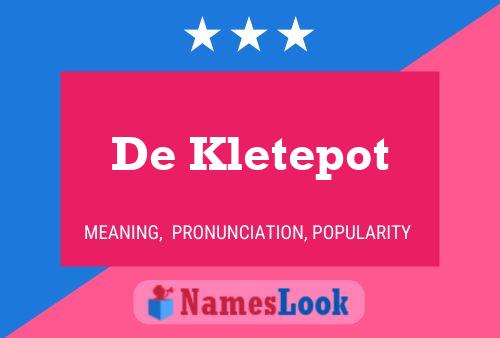 Poster del nome De Kletepot