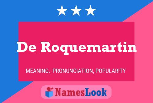 Poster del nome De Roquemartin