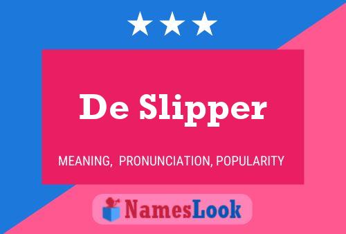 Poster del nome De Slipper