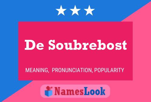 Poster del nome De Soubrebost