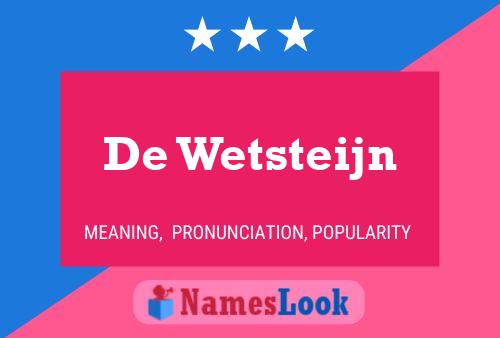 Poster del nome De Wetsteijn