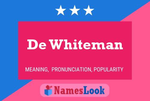 Poster del nome De Whiteman