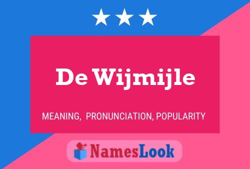 Poster del nome De Wijmijle