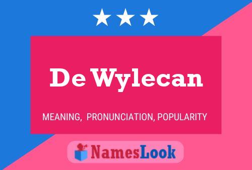 Poster del nome De Wylecan