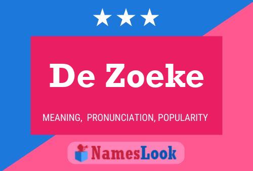 Poster del nome De Zoeke