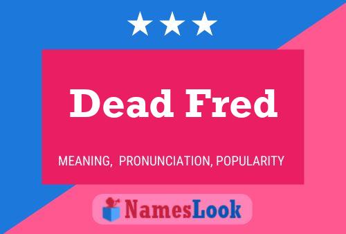 Poster del nome Dead Fred