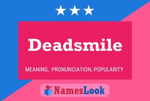 Poster del nome Deadsmile