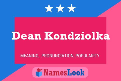 Poster del nome Dean Kondziolka