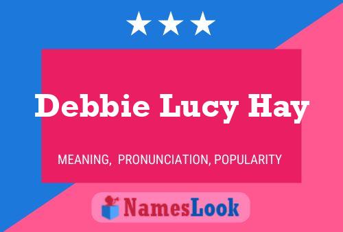 Poster del nome Debbie Lucy Hay