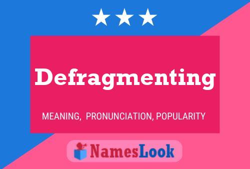 Poster del nome Defragmenting