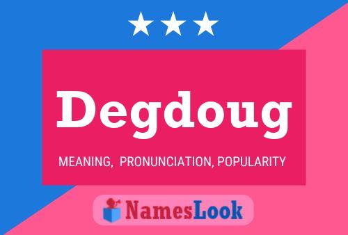 Poster del nome Degdoug