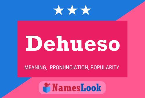 Poster del nome Dehueso