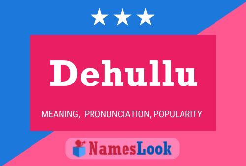 Poster del nome Dehullu