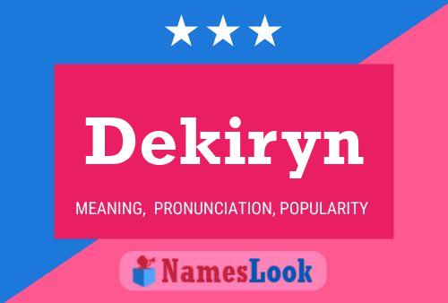 Poster del nome Dekiryn