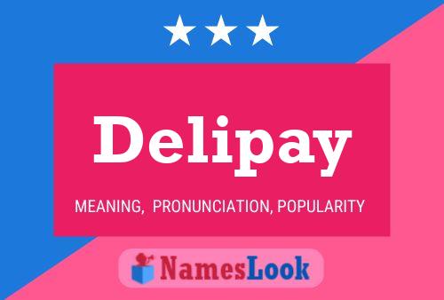 Poster del nome Delipay