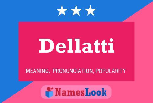 Poster del nome Dellatti