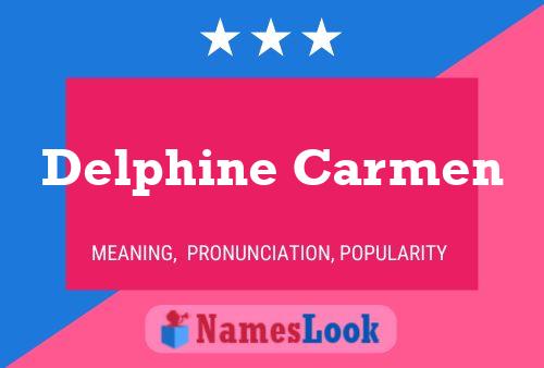 Poster del nome Delphine Carmen