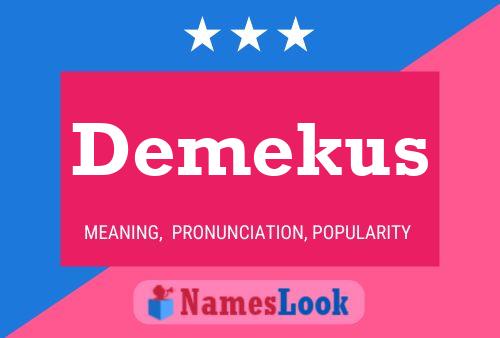 Poster del nome Demekus