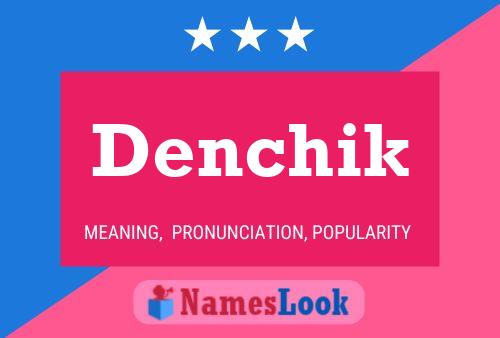 Poster del nome Denchik