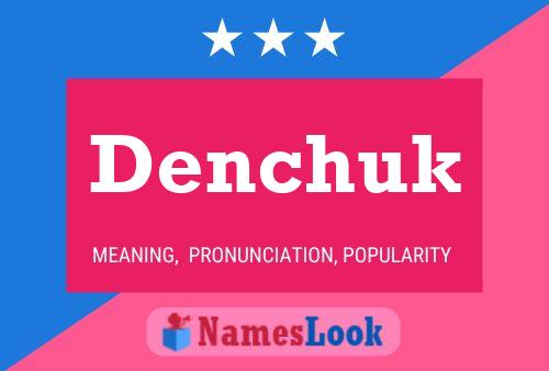 Poster del nome Denchuk