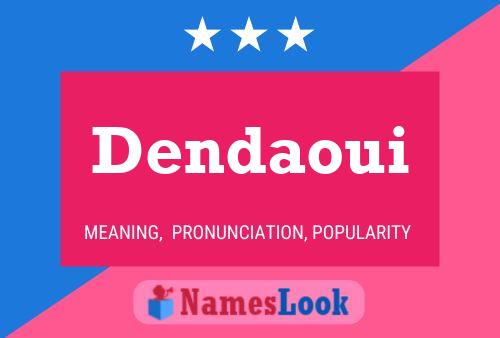 Poster del nome Dendaoui