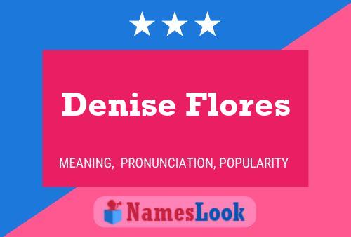 Poster del nome Denise Flores