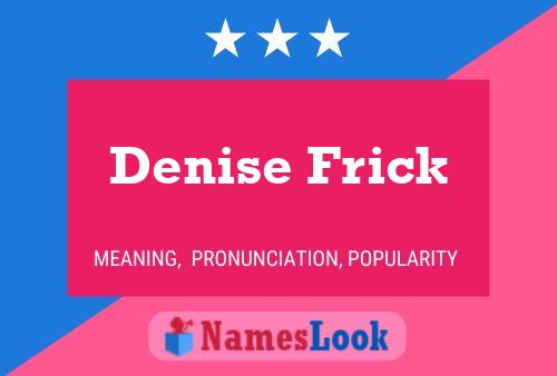 Poster del nome Denise Frick