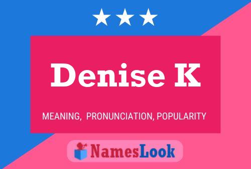 Poster del nome Denise K