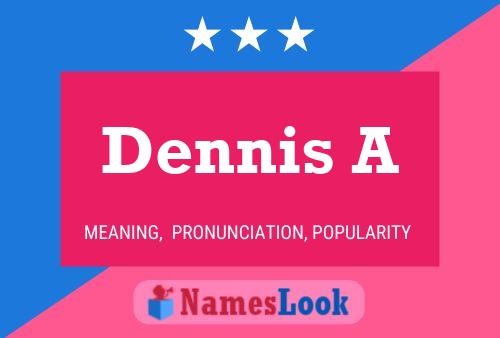 Poster del nome Dennis A