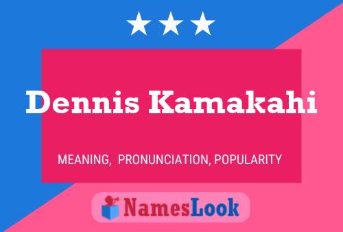 Poster del nome Dennis Kamakahi