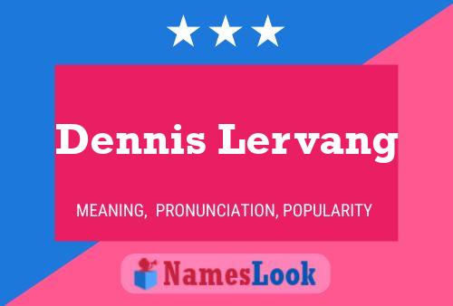 Poster del nome Dennis Lervang