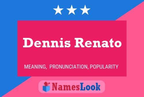 Poster del nome Dennis Renato