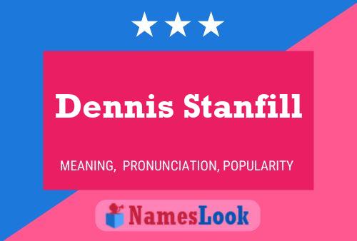 Poster del nome Dennis Stanfill