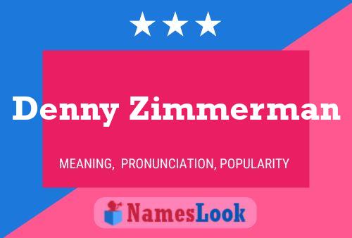 Poster del nome Denny Zimmerman