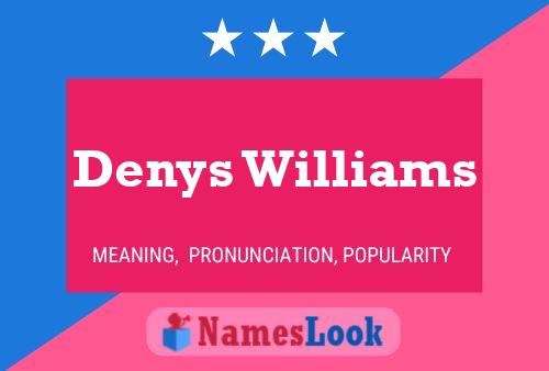 Poster del nome Denys Williams