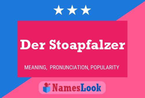 Poster del nome Der Stoapfalzer